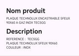 PLAQUE TECHNOLUX ENCASTRABLE 5FEUX 90X60 A GAZ INOX TEC5GG PLAQUE TECHNOLUX ENCASTRABLE 5FEUX 90X60 A GAZ INOX TEC5GG