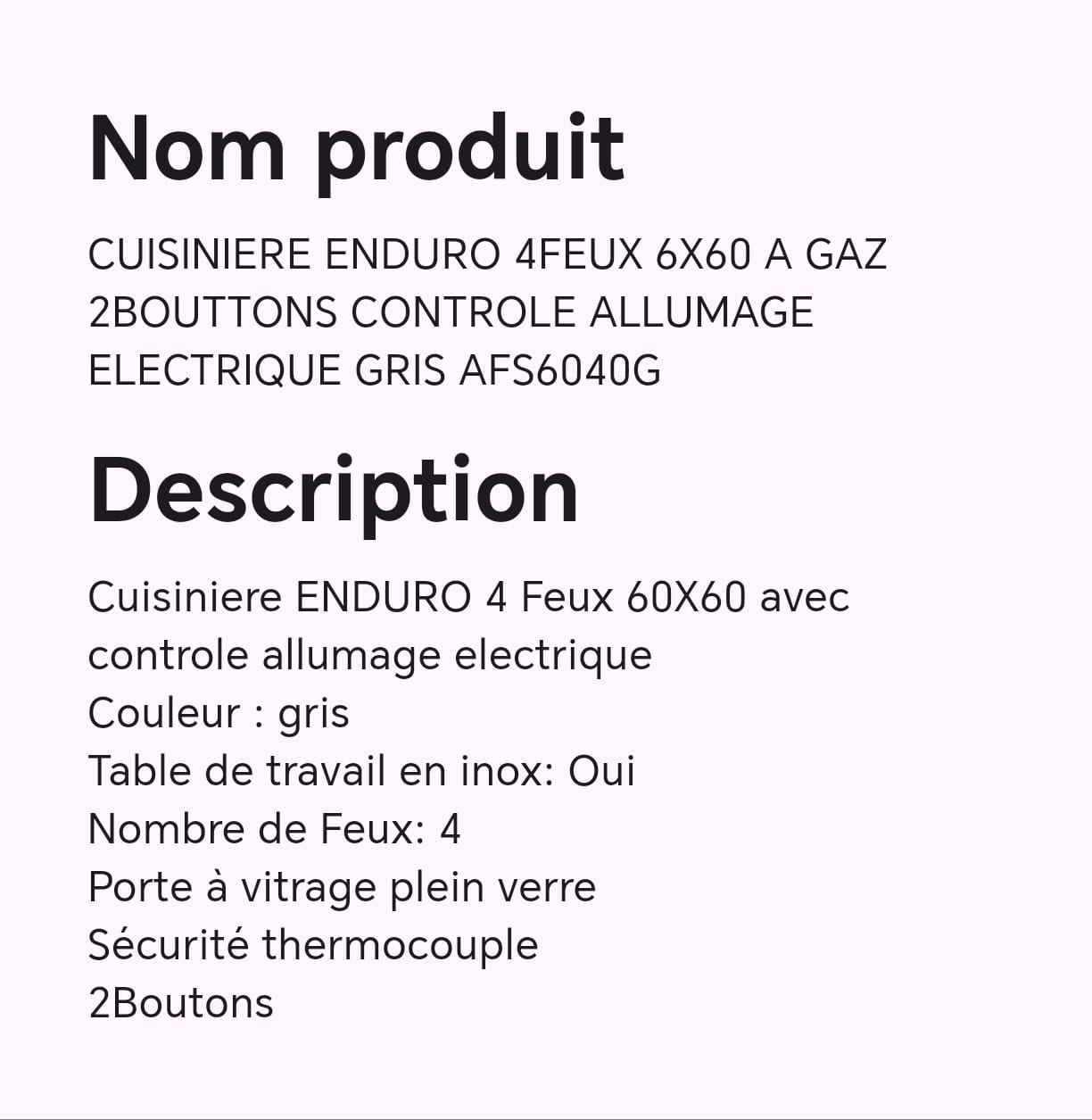 CUISINIERE ENDURO 4FEUX 60X60 A GAZ 2 BOUTTONS CONTROLE ALLUMAGE ELECTRIQUE GRIS AFS6040G CUISINIERE ENDURO 4FEUX 60X60 A GAZ 2 BOUTTONS CONTROLE ALLUMAGE ELECTRIQUE GRIS AFS6040G