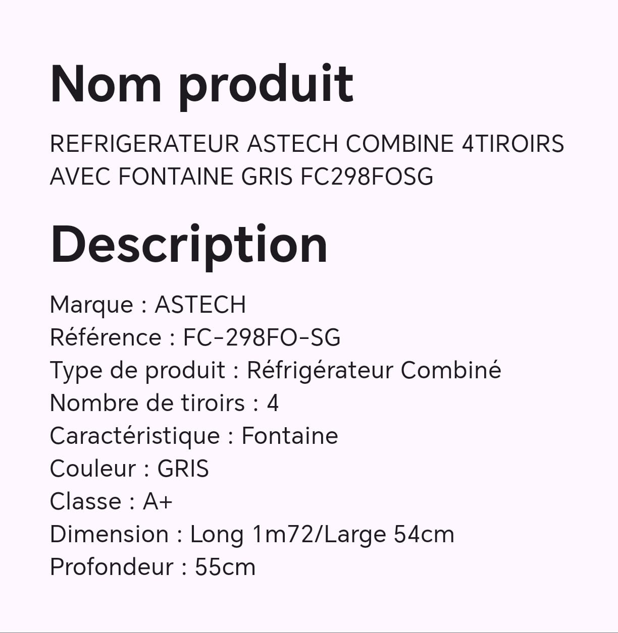 Réfrigérateur ASTECH combine 4 tiroirs avec fontaine gris FC298FOSG Réfrigérateur ASTECH combine 4 tiroirs avec fontaine gris FC298FOSG