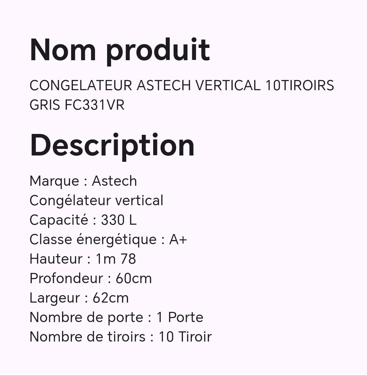 CONGELATEUR ASTECH VERTICAL 10TIROIRS GRIS FC331VR CONGELATEUR ASTECH VERTICAL 10TIROIRS GRIS FC331VR