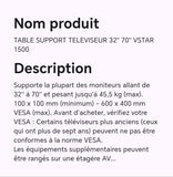 TABLE SUPPORT TELEVISEUR 32" 70" VSTAR 1500