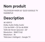Téléviseur HAIER 65" QLED GOOGLE TV H65K85FUX