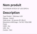 TELEVISEUR ASTECH 32" LED 32PO16