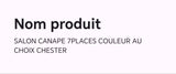 SALON CANAPE 7PLACES COULEUR AU CHOIX CHESTER