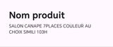 SALON CANAPE 7PLACES COULEUR AU CHOIX SIMILI 103H