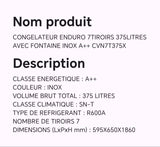 CONGELATEUR ENDURO 7TIROIRS 375LITRES AVEC FONTAINE INOX A++ CVN7T375X