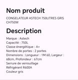 CONGELATEUR ASTECH 750LITRES GRIS CH750W