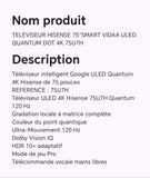 TELEVISEUR HISENSE 75" SMART VIDAA ULED QUANTUM DOT 4K 75U7H