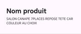 Salon canape 7places repose tète car couleur au choix