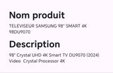 TELEVISEUR SAMSUNG 98" SMART 4K 98DU9070