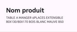 TABLE A MANGER 6PLACES EXTENSIBLE  80X130/80X170 BOIS BLANC MAUVE B50