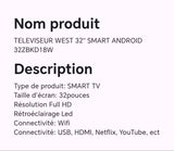 TELEVISEUR WEST 32" SMART ANDROID 32ZBKD18W