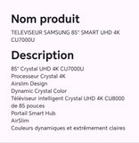 TELEVISEUR SAMSUNG 85" SMART UHD 4K CU7000U