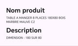 TABLE A MANGER 8 PLACES 180X80 BOIS MARBRE MAUVE C2