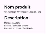 TELEVISEUR ASTECH 32" LED OD1532