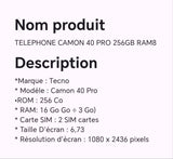 Téléphone CAMON 40 PRO 256GB RAM8