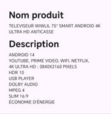 TELEVISEUR WIWLIL 75" SMART ANDROID 4K ULTRA HD ANTICASSE