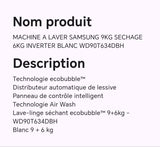MACHINE A LAVER SAMSUNG 9KG SECHAGE 6KG INVERTER BLANC WD90T634DBH