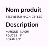 Téléviseur NACHI 31" LED