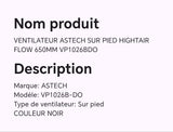 Ventilateur ASTECH sur pied HIGHTAIR flow 650MM VP1026BD0