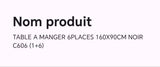 TABLE A MANGER 6 PLACES 160X90CM NOIR 606 (1+6)