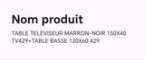 TABLE TELEVISEUR MARRON-NOIR 150X40 TV429+ TABLE BASSE 120X60 429