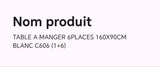 TABLE A MANGER 6 PLACES 160X90CM BLANC 606 (1+6)
