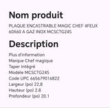PLAQUE ENCASTRABLE MAGIC CHEF 4FEUX 60X60 A GAZ INOX MCSCTG24S