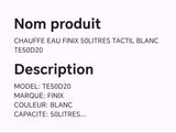 CHAUFFE EAU FINIX 50LITRES TACTIL BLANC TE50D20