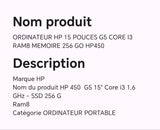 ORDINATEUR HP 15 POUCES G5 CORE I3 RAM8 MEMOIRE 256 GO HP450