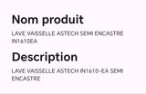 LAVE VAISSELLE ASTECH SEMI ENCASTRE IN1610EA